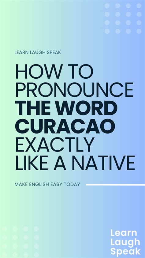 say curacao|How to Pronounce Curacao like a Pro: Effective Syllable Breakdown.